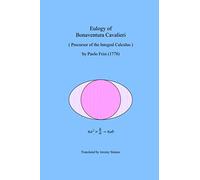 Eulogy of Bonaventura Cavalieri: Precursor of the Integral Calculus