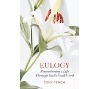Eulogy: Remembering a Life Through God’s Good Word