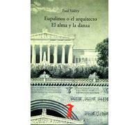 Eupalinos O El Arquitecto; El Alma Y La Danza