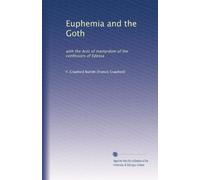 Euphemia and the Goth: with the Acts of martyrdom of the confessors of Edessa