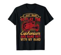 Euphonium Just Want To Play The Euphonium Baríton Banding Camiseta