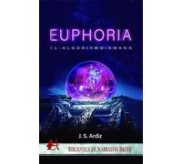 EUPHORIA -El Algoritmo Swann- | Javier Segovia Ardiz