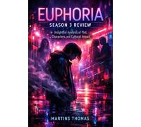 Euphoria Season 3 TV Review: Insightful Analysis of Plot, Characters, and Cultural Impact (Euphoria: Behind the Glitter and the Pain)