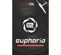 Euphoria: The Golden Years of Electronic Music in Chile