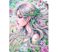 EUPHORIE ENVOÛTANTE. Vol.2 - Album de coloriage de portraits féminins surréalistes | Ombrage en niveaux de gris | pour votre plaisir, détente et inspiration | pour adultes: Édition française