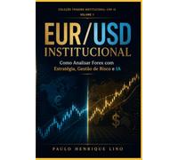EUR/USD INSTITUCIONAL: Como Analisar Forex com Estratégia, Gestão de Risco e IA