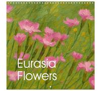 Eurasia Flowers (Wall Calendar 2026 12" x 24" / 30 x 60 cm (open)) CALVENDO 12 Month Wall Calendar