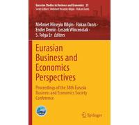 Eurasian Business and Economics Perspectives: Proceedings of the 38th Eurasia Business and Economics Society Conference: 25 (Eurasian Studies in Business and Economics)