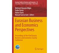 Eurasian Business and Economics Perspectives: Proceedings of the 43rd Eurasia Business and Economics Society Conference (Eurasian Studies in Business and Economics)