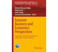 Eurasian Business and Economics Perspectives: Proceedings of the 46th Eurasia Business and Economics Society Conference: 33 (Eurasian Studies in Business and Economics)