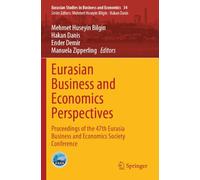 Eurasian Business and Economics Perspectives: Proceedings of the 47th Eurasia Business and Economics Society Conference (Eurasian Studies in Business and Economics)