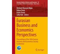 Eurasian Business and Economics Perspectives: Proceedings of the 50th Eurasia Business and Economics Society Conference: 10 (Eurasian Studies in Business and Economics, 10)