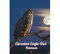 Eurasian Eagle-Owl Notebook: Birds: 057/8.5x11/::/H/110