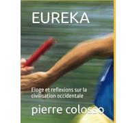 EUREKA: Eloge et reflexions sur la civilisation occidentale