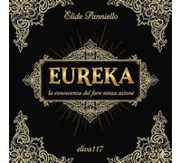 Eureka. La conoscenza del fare senza azione