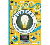 Eurêka !: Le grand livre des découvertes