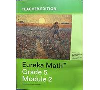Eureka Math - a Story of Units Grade 5 Teacher Edition Book #2 (Module 2) Grade 5 Teacher Edition Book #2 (Module 2)