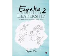 Eureka Moments of Leadership 2: 50 More Days to Becoming a Better Leader