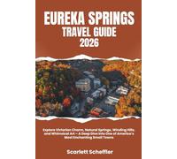 Eureka Springs Travel Guide 2026: Explore Victorian Charm, Natural Springs, Winding Hills, and Whimsical Art - A Deep Dive into One of America’s Most Enchanting Small Towns