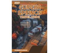 Eureka Springs Travel Guide 2027: Practical Advice for Exploring Thorncrown Chapel, Lake Leatherwood, and Local Shops