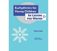 Eurhythmics for Young Children: Six Lessons for Winter