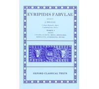 Euripides Fabulae: Vol. I: (Cyc., Alc., Med., Heracl., Hip., And., Hec.): 001 (Oxford Classical Texts)
