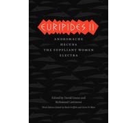 Euripides II: Andromache, Hecuba, The Suppliant Women, Electra (The Complete Greek Tragedies)