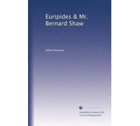 Euripides & Mr. Bernard Shaw
