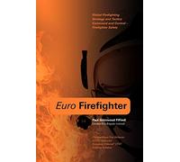 Euro Firefighter: Global Firefighting Strategy and Tactics, Command and Control and Firefighter Safety
