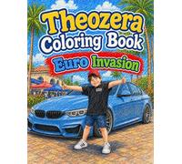 Euro Invasion: Automotive Coloring Book for Kids and Car Lovers Featuring Tuned Sports Cars, Modified Euro-Style Cars, Racing Scenes, Garages, Car Meets, and Custom Builds (Theozera Coloring Books)