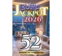Euro Jackpot 2026: 52 Chemins des Premiers Pas (Eurojackpot 2026 - Mehrsprachige Sammlung)