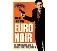 Euro Noir: The Pocket Essential Guide to European Crime Fiction, Film & TV