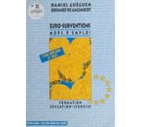 Euro-subventions Mode Demploi : Formation Éducation Jeunesse (ebook)