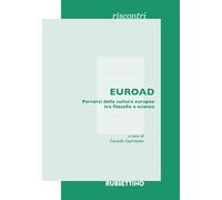 EUROAD. Percorsi della cultura europea tra filosofia e scienza (Riscontri)