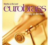 Eurobrass - Würdig Ist der Herr/Worthy Is the Lord
