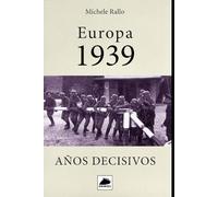 Europa 1939: Años Decisivos