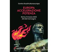 Europa, accelerazione, potenza. Atti del Convegno (Roma, 11 marzo 2023) (Bastian contrari)