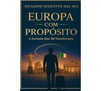 Europa com Propósito - A Jornada que Me Transformou (Método Oficial)