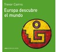 Europa descubre el mundo: 5 (Historia del mundo para jóvenes)