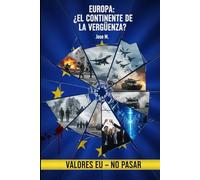 Europa: ¿El Continente de la Vergüenza?: Genocidios, corrupción y servidumbre estructural
