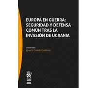 Europa en guerra: seguridad y defensa común tras la invasión de Ucrania (Ciencias políticas)