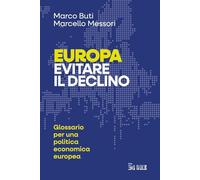 Europa. Evitare il declino. Glossario per una politica economica europea