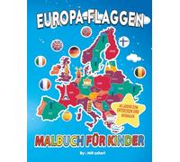 EUROPA-FLAGGEN-MALBUCH für Kinder: Entdecken, Ausmalen und Lernen mit Flaggen europäischer Länder und Bonus-Aktivitäten