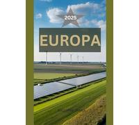 EUROPA GUIDA DI VIAGGIO 2025: Un viaggio emozionante attraverso le città senza tempo, gli angoli nascosti e le meraviglie turistiche moderne d'Europa.