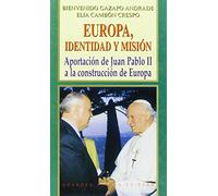 Europa. Identidad y misión: Aportación de Juan Pablo II a la construcción de Europa (Grandes firmas Edibesa)