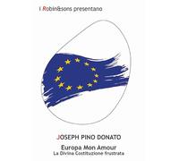 Europa mon amour. La divina Costituzione frustrata (Robin&sons)