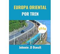 EUROPA ORIENTAL POR TREN 2026