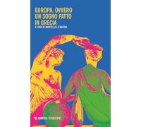 Europa, ovvero un sogno fatto in Grecia (Eterotopie)
