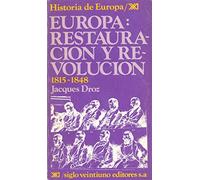 Europa, restauración y revolución. 1815-1848 (Historia de Europa)