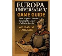 Europa universalis V game guide: From player to pioneer: building the legacy of a living empire